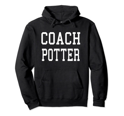 Coach Potter Custom Football Soccer Hoodie - Unique Graphic for Adults - T-Shirt, Sweatshirt, Hoodie