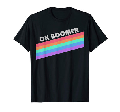 Ok Boomer Rainbow Stripe Pride T-Shirt - Streetwear Style for Adults - T-Shirt, Sweatshirt, Hoodie