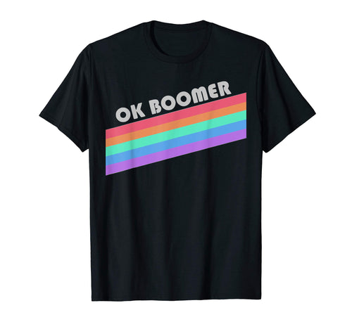 Ok Boomer Rainbow Stripe Pride T-Shirt - Streetwear Style for Adults - T-Shirt, Sweatshirt, Hoodie