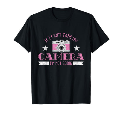 Photographer Funny Im Not Going T-Shirt - Custom Art Print for Adults - T-Shirt, Sweatshirt, Hoodie