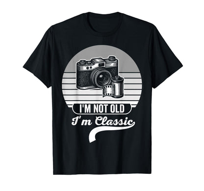Im Not Old Im Camera Lovers T-Shirt - Graphic Print Unisex - T-Shirt, Sweatshirt, Hoodie