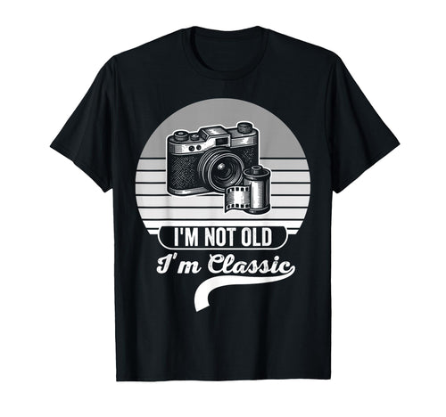 Im Not Old Im Camera Lovers T-Shirt - Graphic Print Unisex - T-Shirt, Sweatshirt, Hoodie