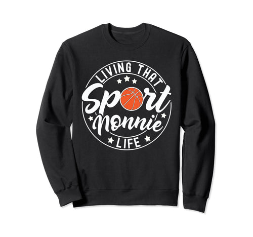 Living That Sport Nonnie Life Sweatshirt - Custom Art Print Unisex - T-Shirt, Sweatshirt, Hoodie