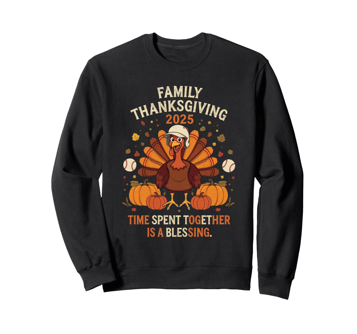 Funny Thanksgiving 2025 Family Sweatshirt - Streetwear Style for Adults - T-Shirt, Sweatshirt, Hoodie