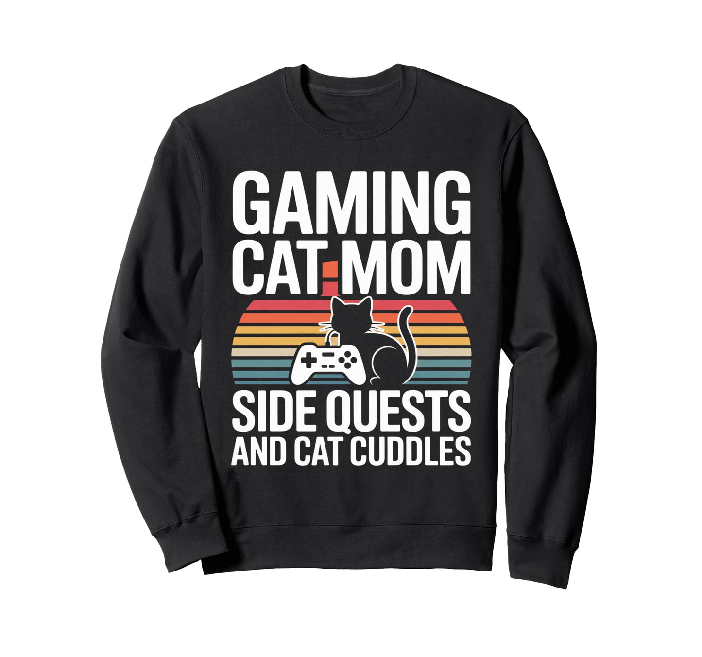 Gaming Cat Mom Side Quests And Cat Sweatshirt - Novelty Apparel Men Women - T-Shirt, Sweatshirt, Hoodie