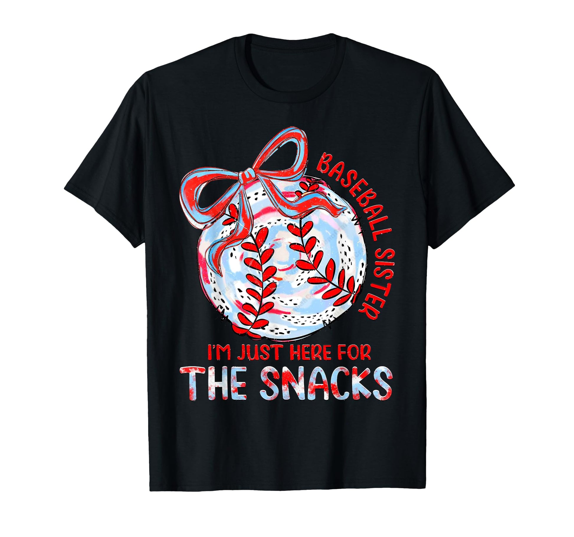 Baseball Sister Im Just Here Snacks Game Day T-Shirt - Graphic Print Unisex - T-Shirt, Sweatshirt, Hoodie