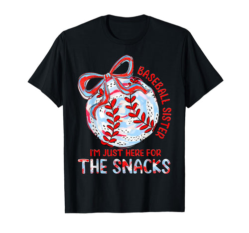 Baseball Sister Im Just Here Snacks Game Day T-Shirt - Graphic Print Unisex - T-Shirt, Sweatshirt, Hoodie
