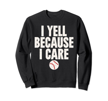 Crazy Baseball Parent I Yell Sweatshirt - Streetwear Style Men Women - T-Shirt, Sweatshirt, Hoodie