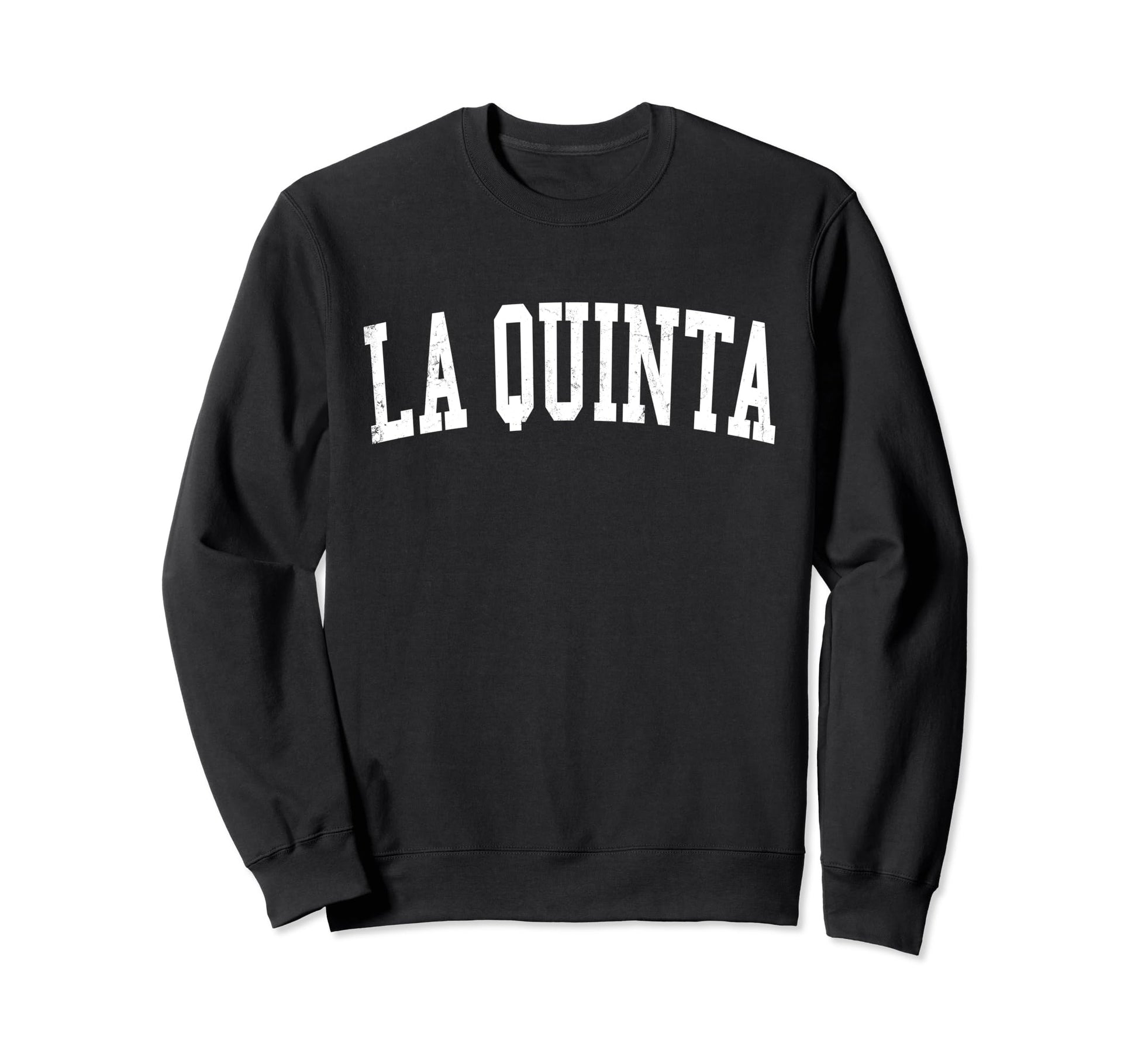 La Quinta Ca Distressed White Sweatshirt - Fun Novelty Design Men Women - T-Shirt, Sweatshirt, Hoodie