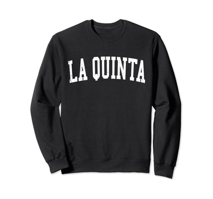 La Quinta Ca Distressed White Sweatshirt - Fun Novelty Design Men Women - T-Shirt, Sweatshirt, Hoodie