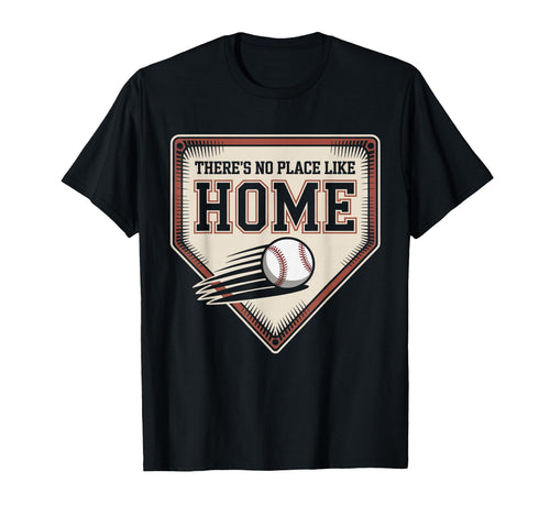 Theres No Place Like Home Baseball T-Shirt - Trendy Graphic for Adults - T-Shirt, Sweatshirt, Hoodie