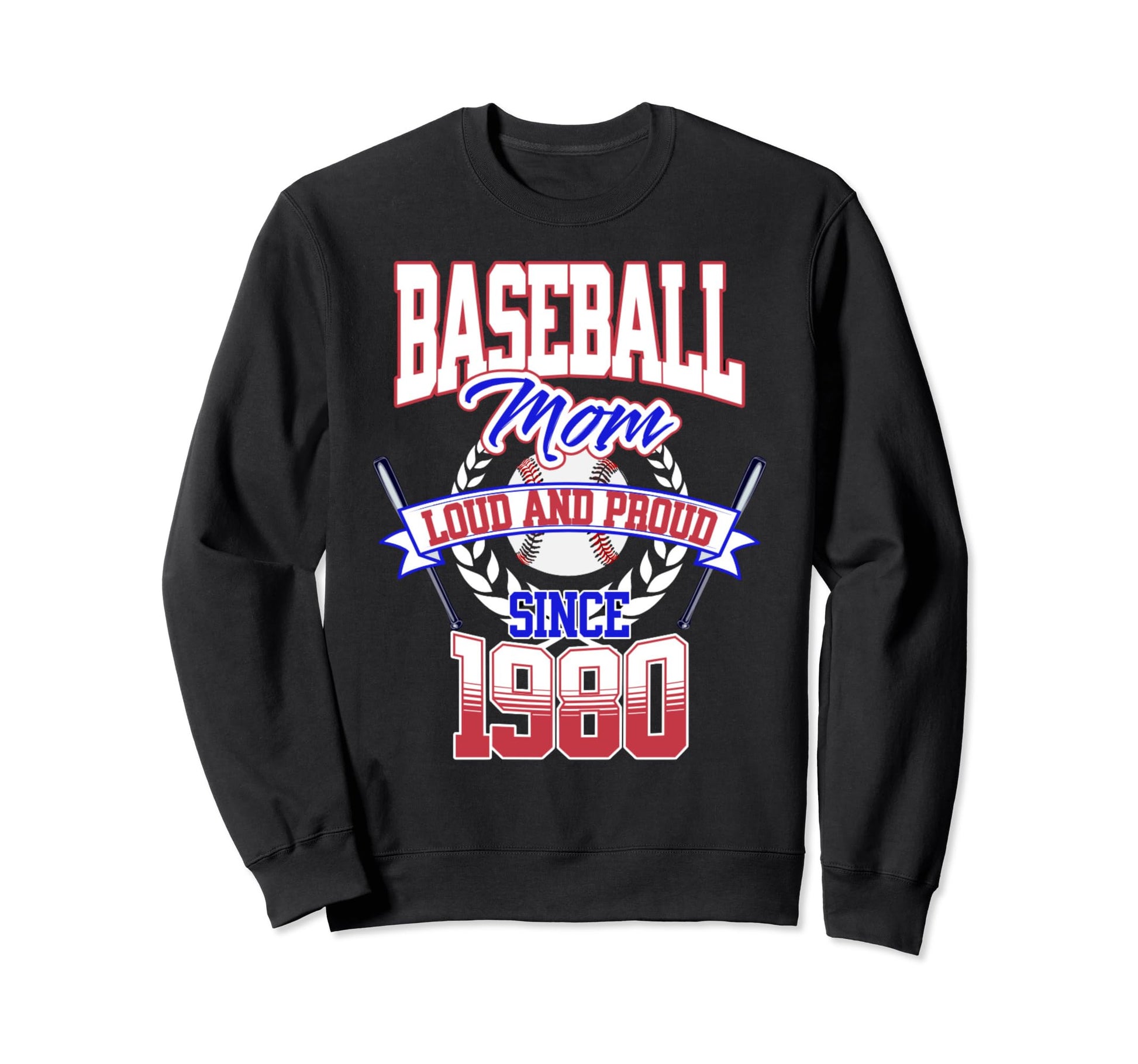 Baseball Mom Loud Proud Since Sweatshirt - Streetwear Style for Adults - T-Shirt, Sweatshirt, Hoodie