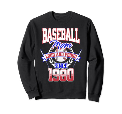 Baseball Mom Loud Proud Since Sweatshirt - Streetwear Style for Adults - T-Shirt, Sweatshirt, Hoodie