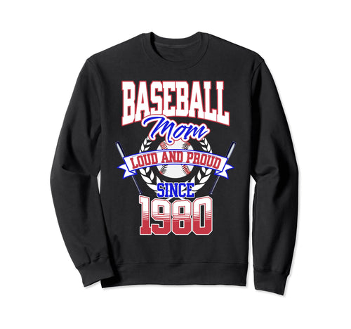 Baseball Mom Loud Proud Since Sweatshirt - Streetwear Style for Adults - T-Shirt, Sweatshirt, Hoodie