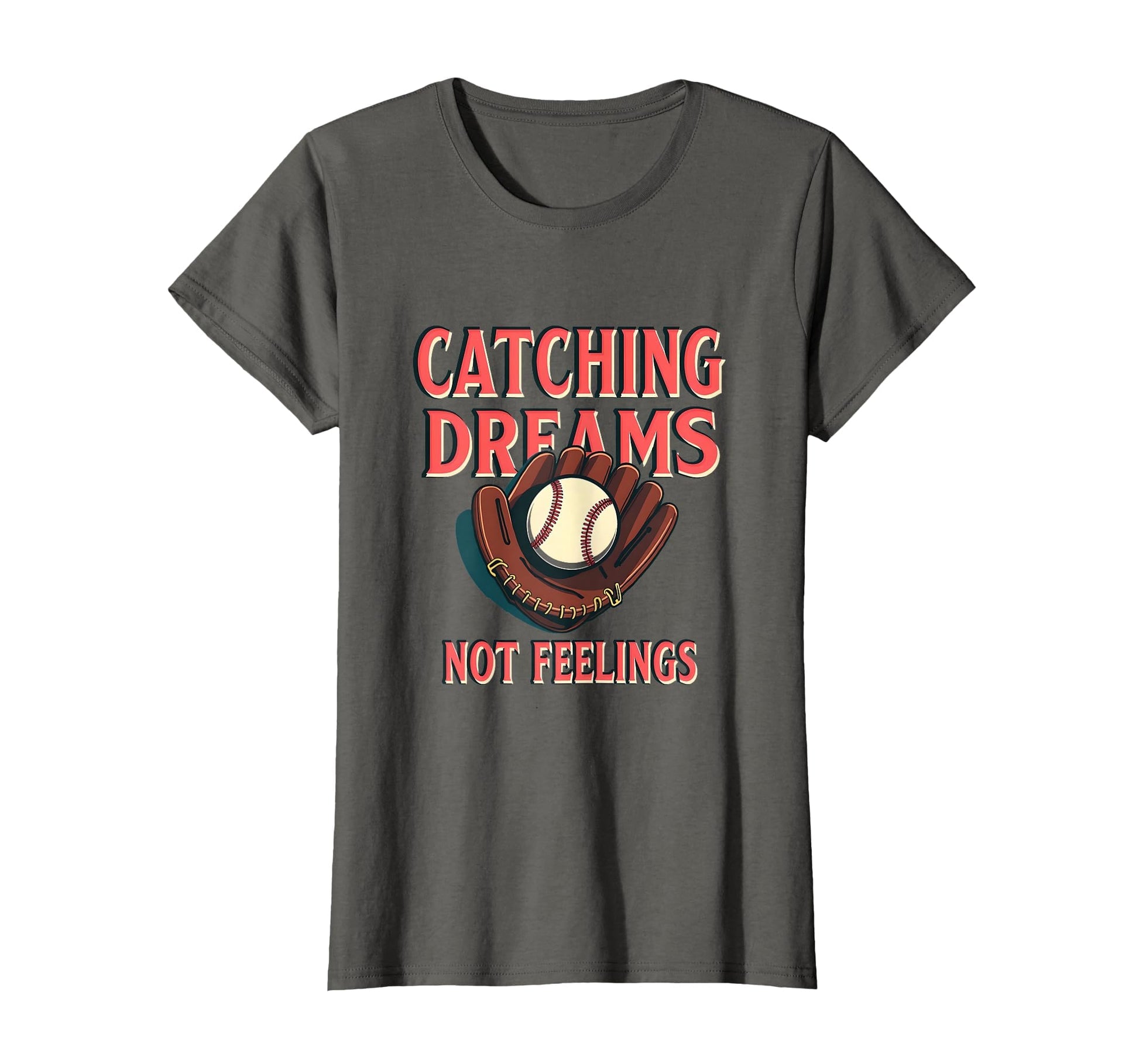 Catching Dreams Not Feelings Womens T-Shirt - Streetwear Style Unisex - T-Shirt, Sweatshirt, Hoodie