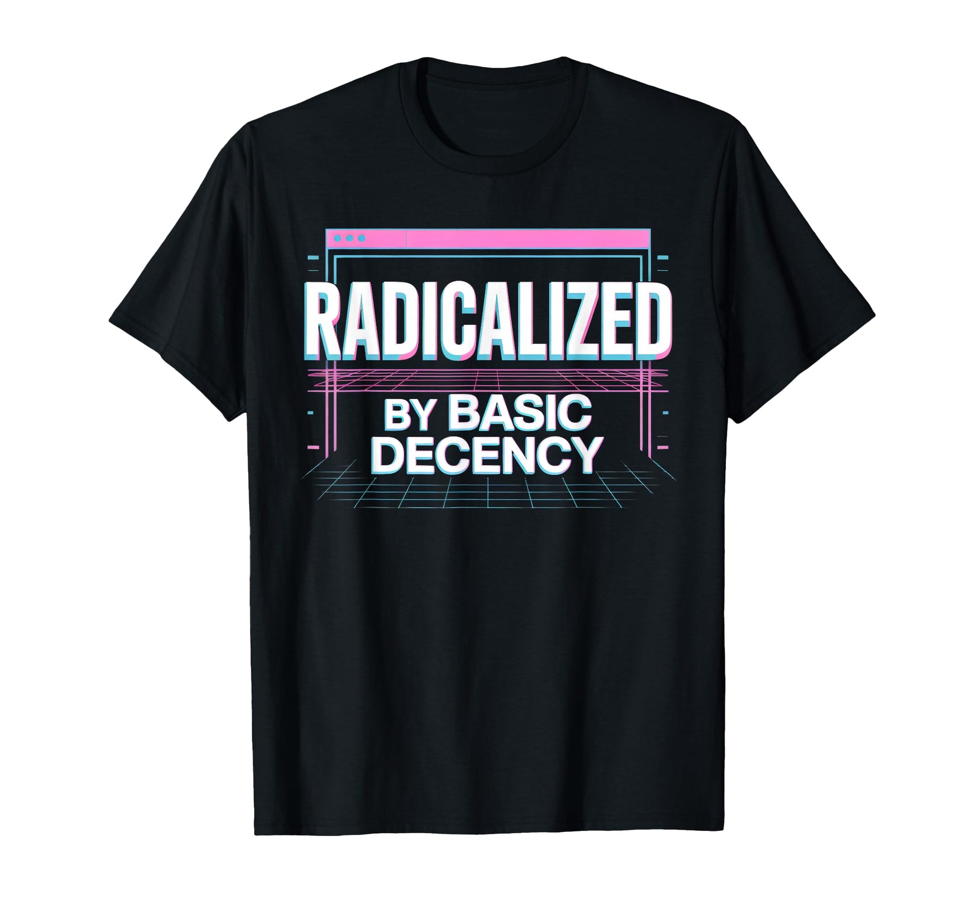Radicalized Basic Decency Aesthetic T-Shirt - Graphic Print Men Women - T-Shirt, Sweatshirt, Hoodie