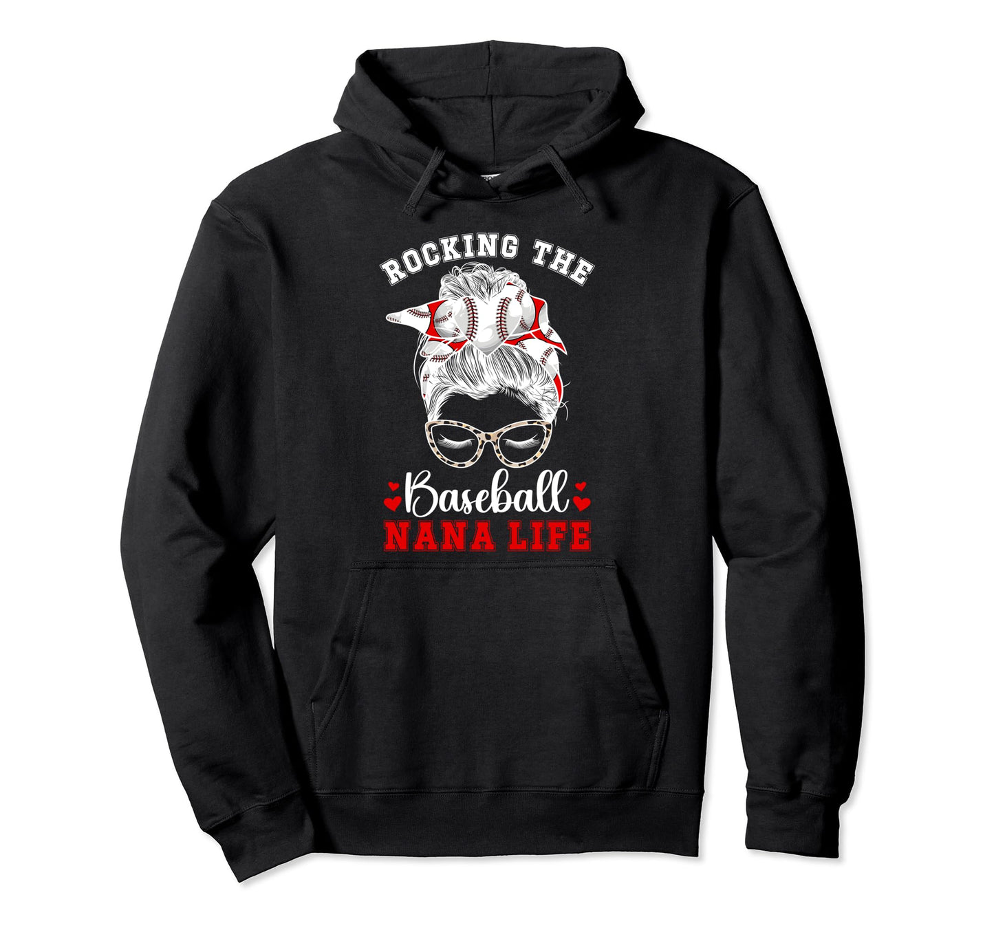 Rocking Baseball Nana Life Nana Baseball Hoodie - Graphic Print for Adults - T-Shirt, Sweatshirt, Hoodie