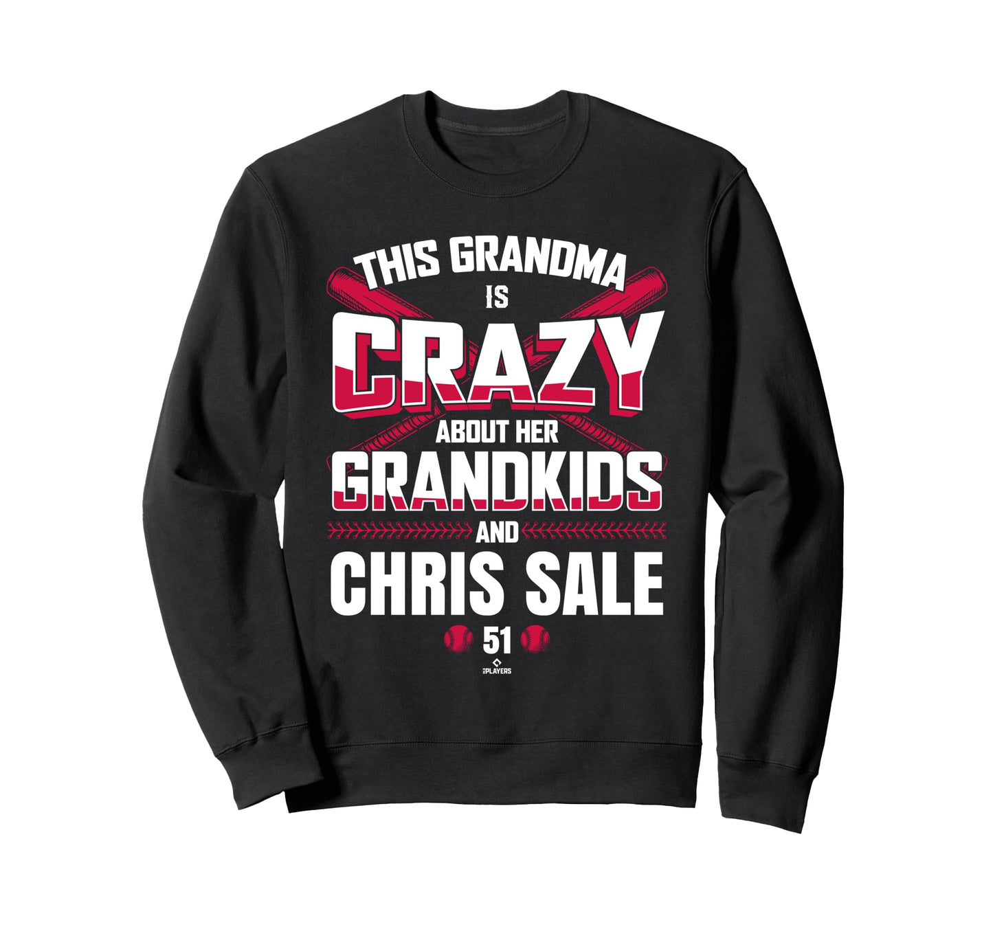 Grandma Crazy Chris Sale Atlanta Sweatshirt - Novelty Apparel Unisex - T-Shirt, Sweatshirt, Hoodie