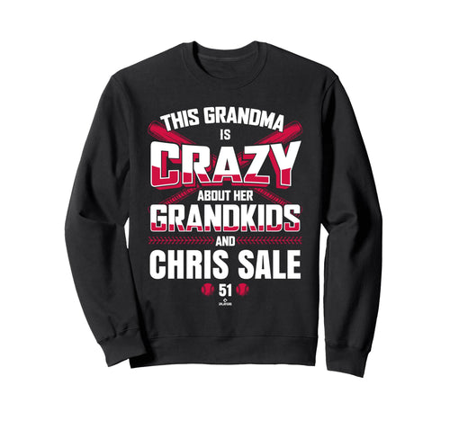 Grandma Crazy Chris Sale Atlanta Sweatshirt - Novelty Apparel Unisex - T-Shirt, Sweatshirt, Hoodie