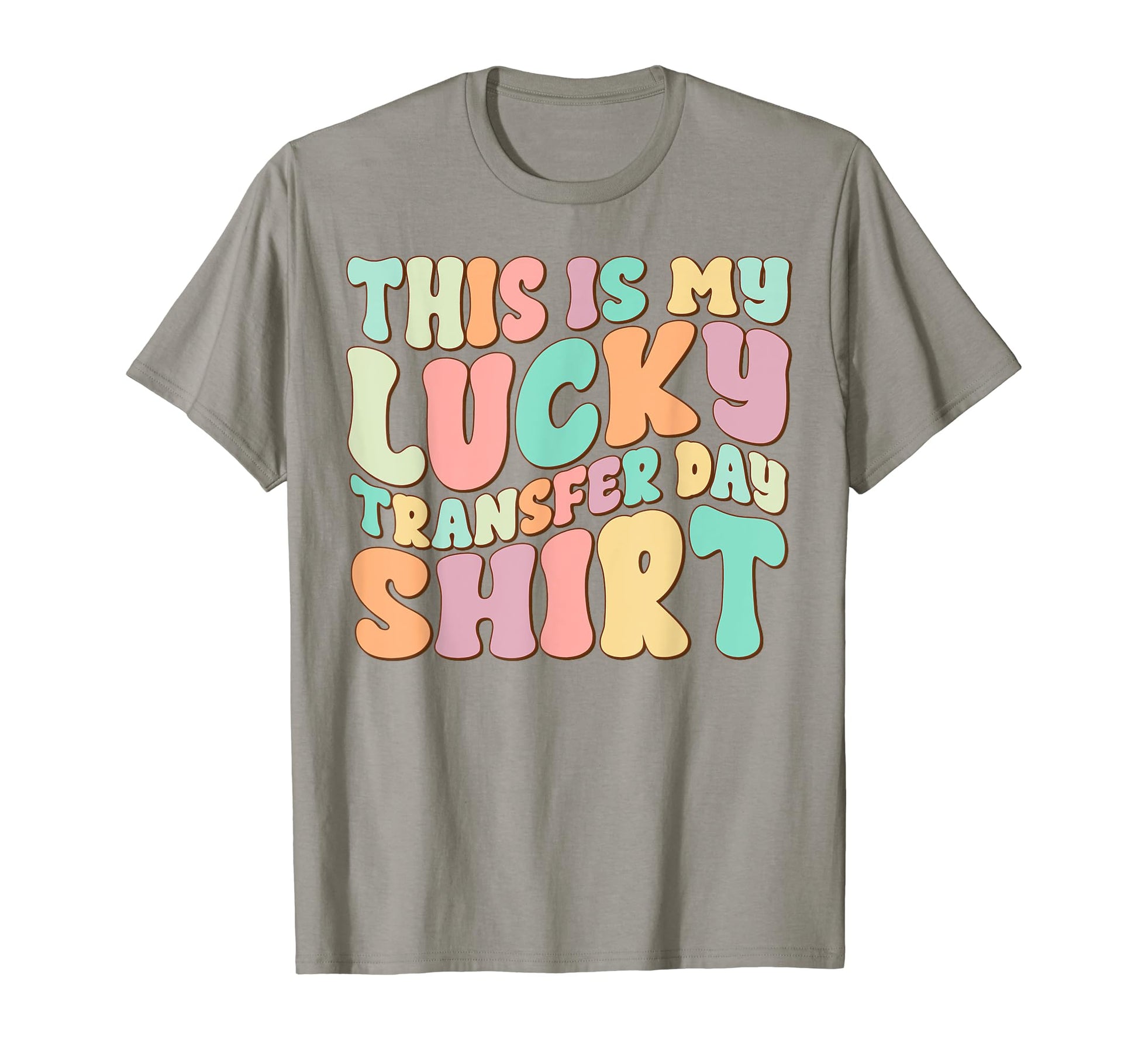 Lucky Transfer Day Ivf Infertility Warrior T-Shirt - Trendy Graphic Unisex - T-Shirt, Sweatshirt, Hoodie