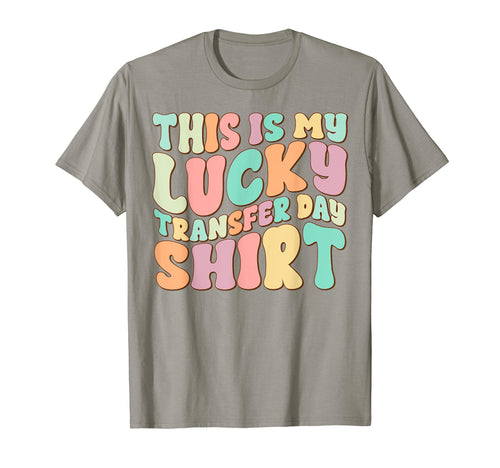 Lucky Transfer Day Ivf Infertility Warrior T-Shirt - Trendy Graphic Unisex - T-Shirt, Sweatshirt, Hoodie