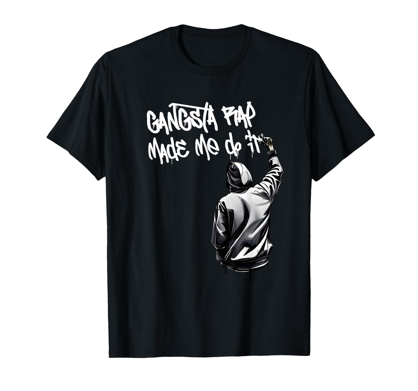 Gangsta Rap Made Me Do It Hip Hop T-Shirt - Fun Novelty Design for Adults - T-Shirt, Sweatshirt, Hoodie