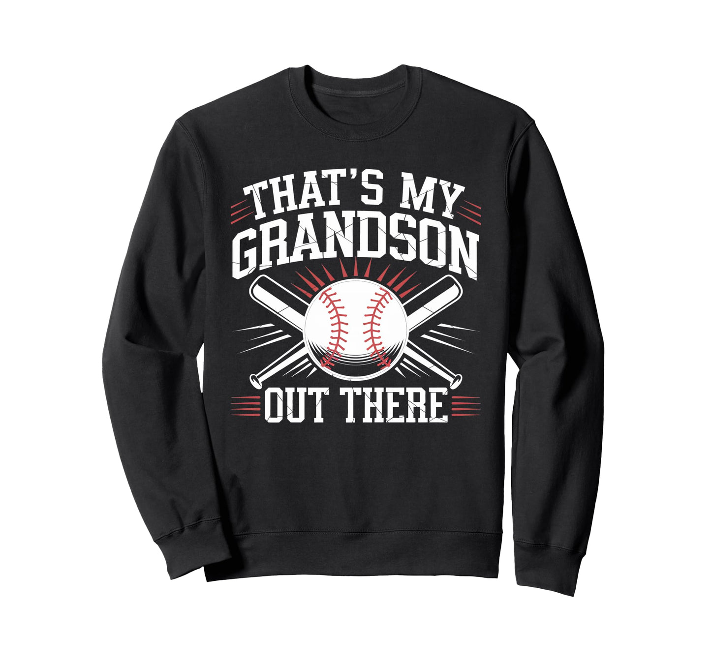 Thats My Grandson Out There Sweatshirt - Trendy Graphic for Adults - T-Shirt, Sweatshirt, Hoodie