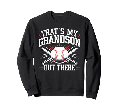 Thats My Grandson Out There Sweatshirt - Trendy Graphic for Adults - T-Shirt, Sweatshirt, Hoodie