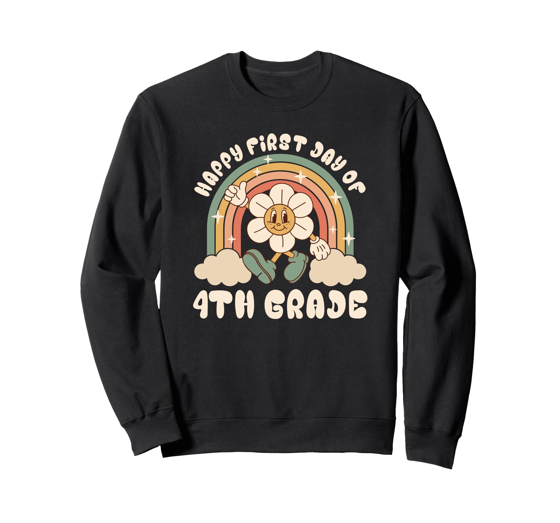 Happy First Day 4Th Grade Rainbow Sweatshirt - Novelty Apparel Unisex - T-Shirt, Sweatshirt, Hoodie