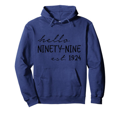 Est 1924 Hello Ninety Nine Years Old Hoodie - Minimalist Print Men Women - T-Shirt, Sweatshirt, Hoodie