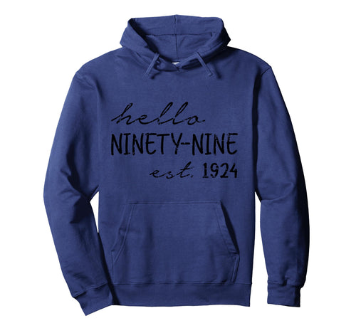 Est 1924 Hello Ninety Nine Years Old Hoodie - Minimalist Print Men Women - T-Shirt, Sweatshirt, Hoodie