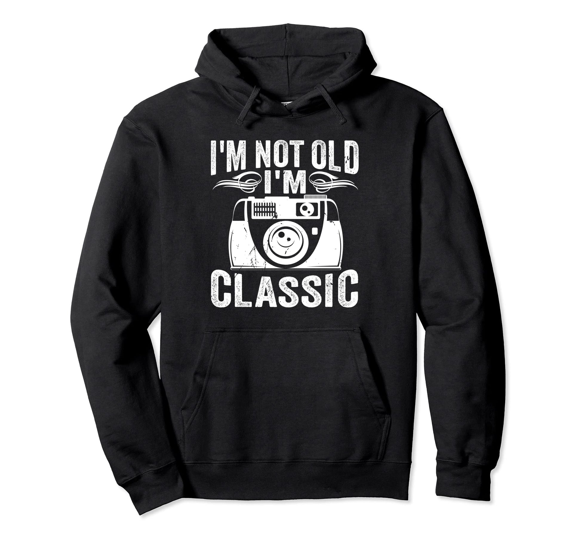 Im Not Old Im Camera Old Birthday Hoodie - Fun Novelty Design for Adults - T-Shirt, Sweatshirt, Hoodie