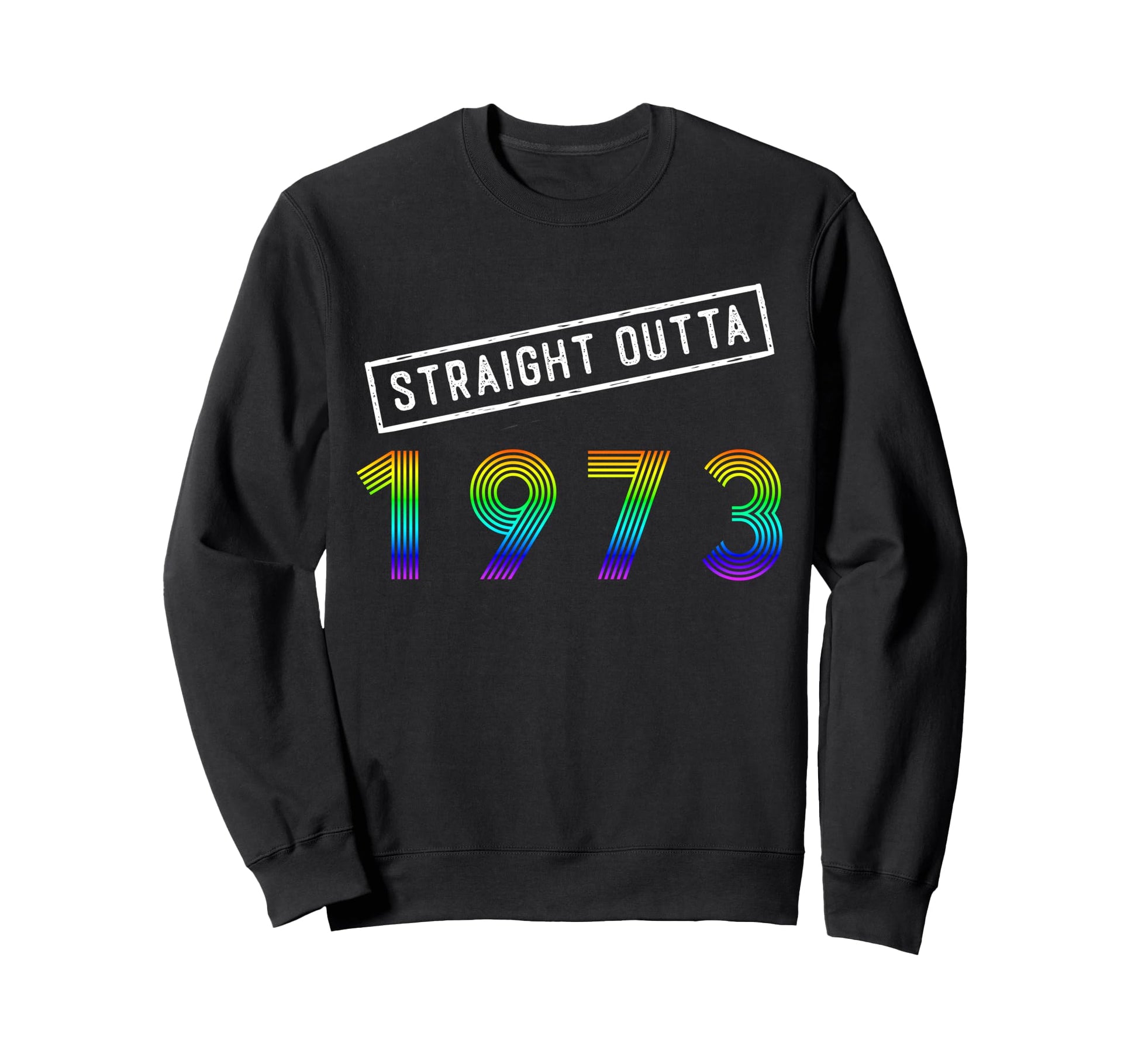 1973 Straight Outta 50Th Birthday I Sweatshirt - Trendy Graphic for Adults - T-Shirt, Sweatshirt, Hoodie