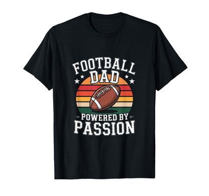 Football Dad Powered Passion T-Shirt - Aesthetic Graphic for Adults - T-Shirt, Sweatshirt, Hoodie