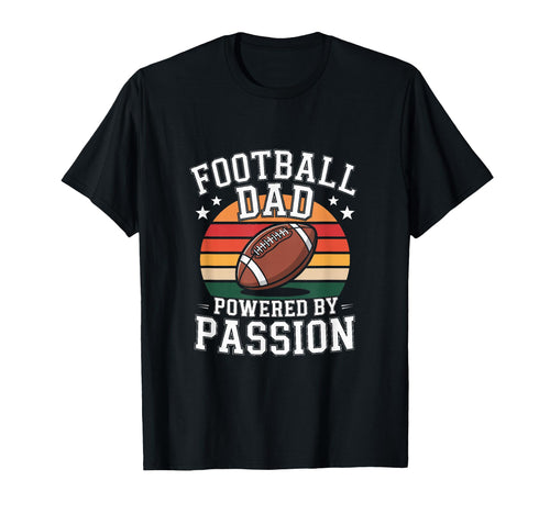 Football Dad Powered Passion T-Shirt - Aesthetic Graphic for Adults - T-Shirt, Sweatshirt, Hoodie
