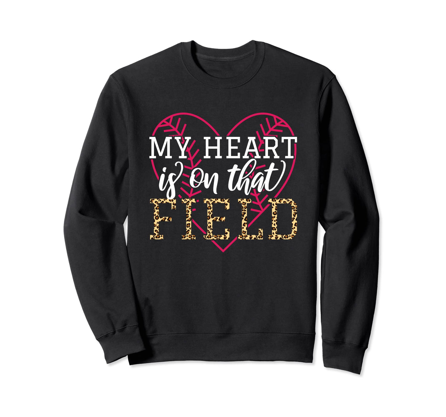 My Heart Is That Field Softball Sweatshirt - Fun Novelty Design Men Women - T-Shirt, Sweatshirt, Hoodie