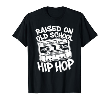 Raised Old School Hip Hop Cassette Tape T-Shirt - Trendy Graphic Men Women - T-Shirt, Sweatshirt, Hoodie