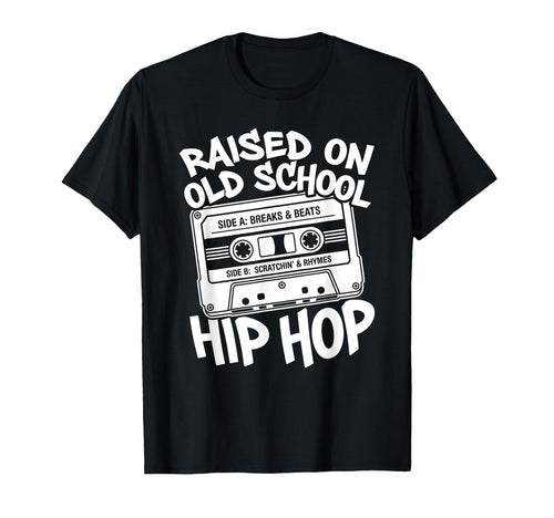 Raised Old School Hip Hop Cassette Tape T-Shirt - Trendy Graphic Men Women - T-Shirt, Sweatshirt, Hoodie