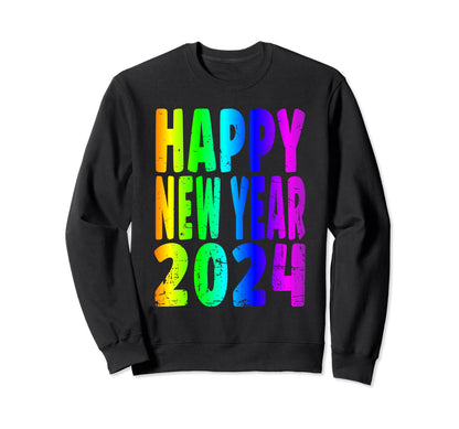 Happy New Year 2024 Colorful Sweatshirt - Casual Everyday Wear Unisex - T-Shirt, Sweatshirt, Hoodie