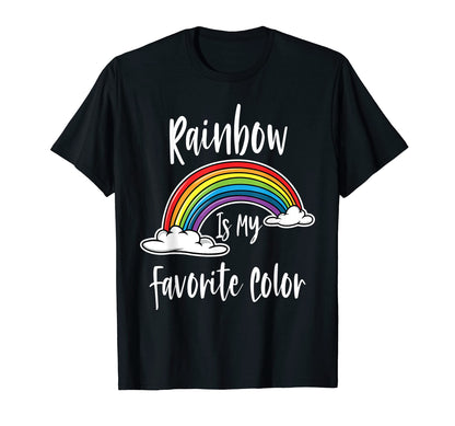 Rainbow Is My Favorite Color T-Shirt - Novelty Apparel for Adults - T-Shirt, Sweatshirt, Hoodie