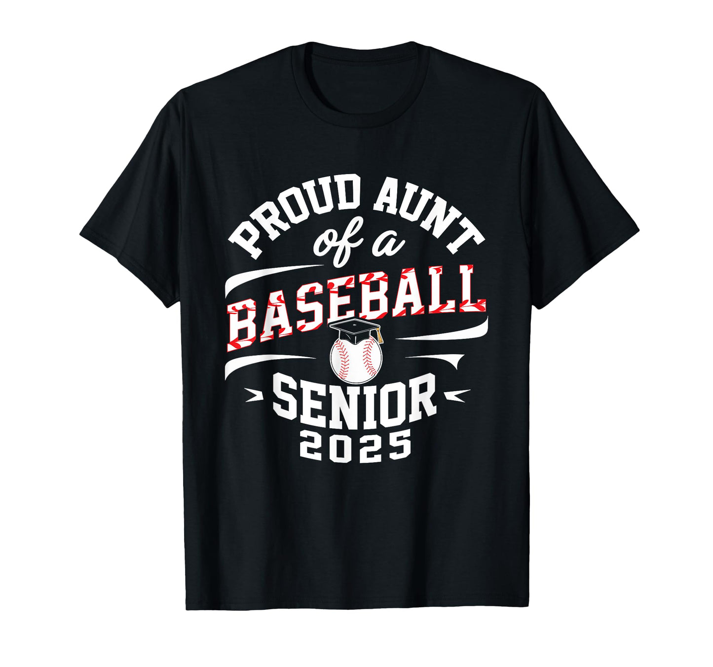 Proud Aunt Baseball Senior Class T-Shirt - Casual Everyday Wear Men Women - T-Shirt, Sweatshirt, Hoodie