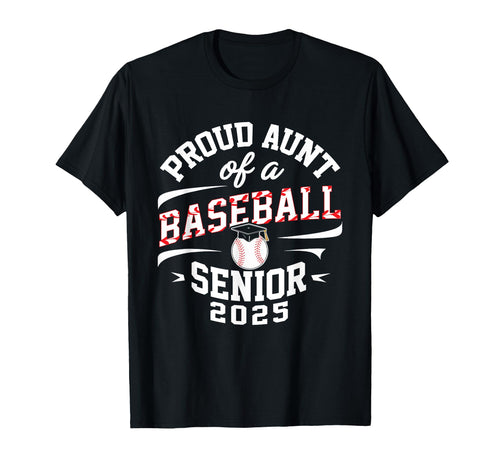Proud Aunt Baseball Senior Class T-Shirt - Casual Everyday Wear Men Women - T-Shirt, Sweatshirt, Hoodie
