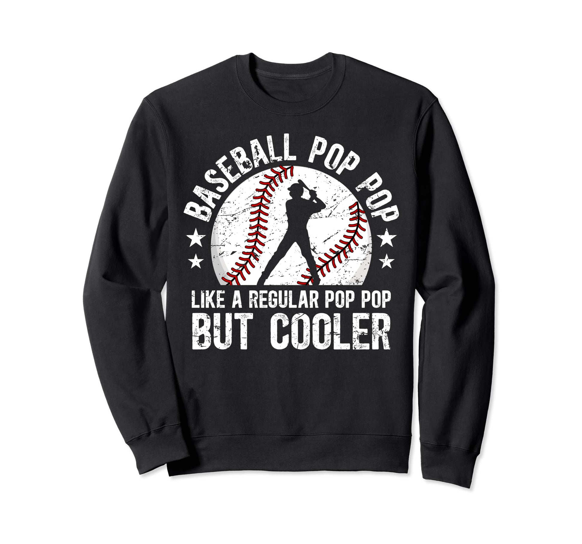 Baseball Pop Pop Grandpa Pop Pop Sweatshirt - Casual Everyday Wear Unisex - T-Shirt, Sweatshirt, Hoodie