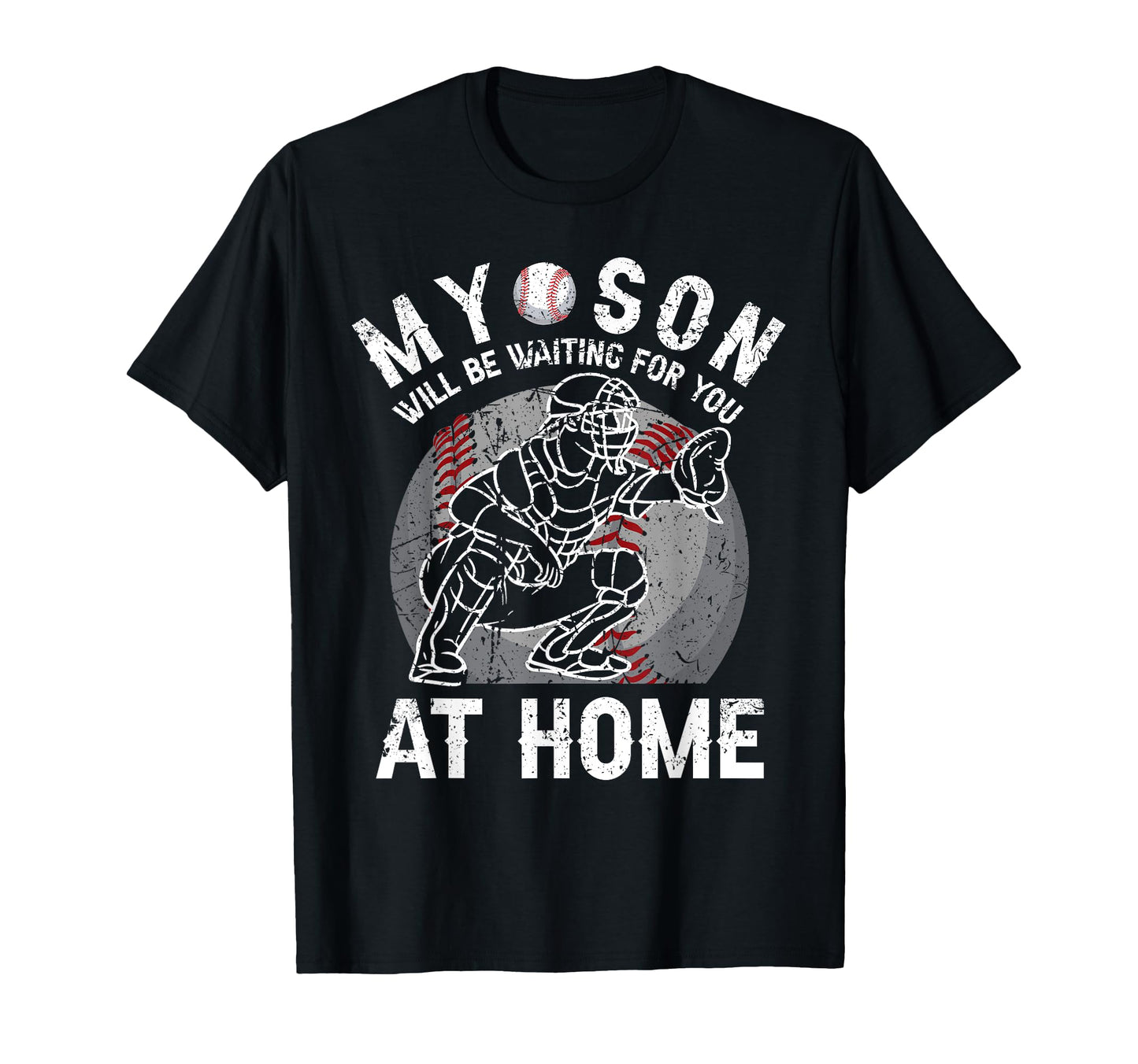 My Son Will Be Waiting You Home T-Shirt - Custom Art Print for Adults - T-Shirt, Sweatshirt, Hoodie