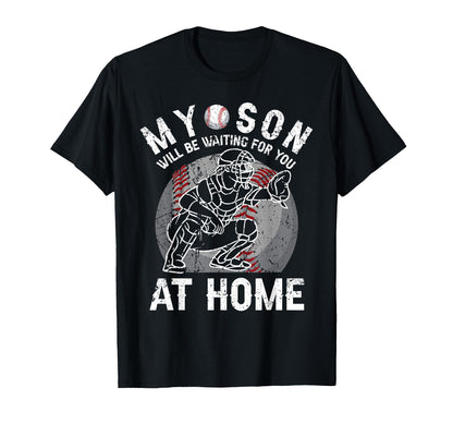 My Son Will Be Waiting You Home T-Shirt - Custom Art Print for Adults - T-Shirt, Sweatshirt, Hoodie