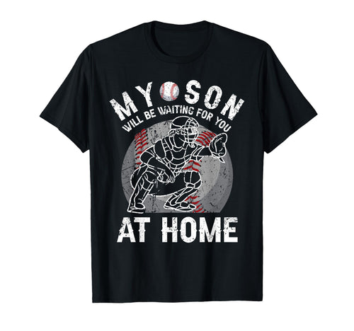 My Son Will Be Waiting You Home T-Shirt - Custom Art Print for Adults - T-Shirt, Sweatshirt, Hoodie