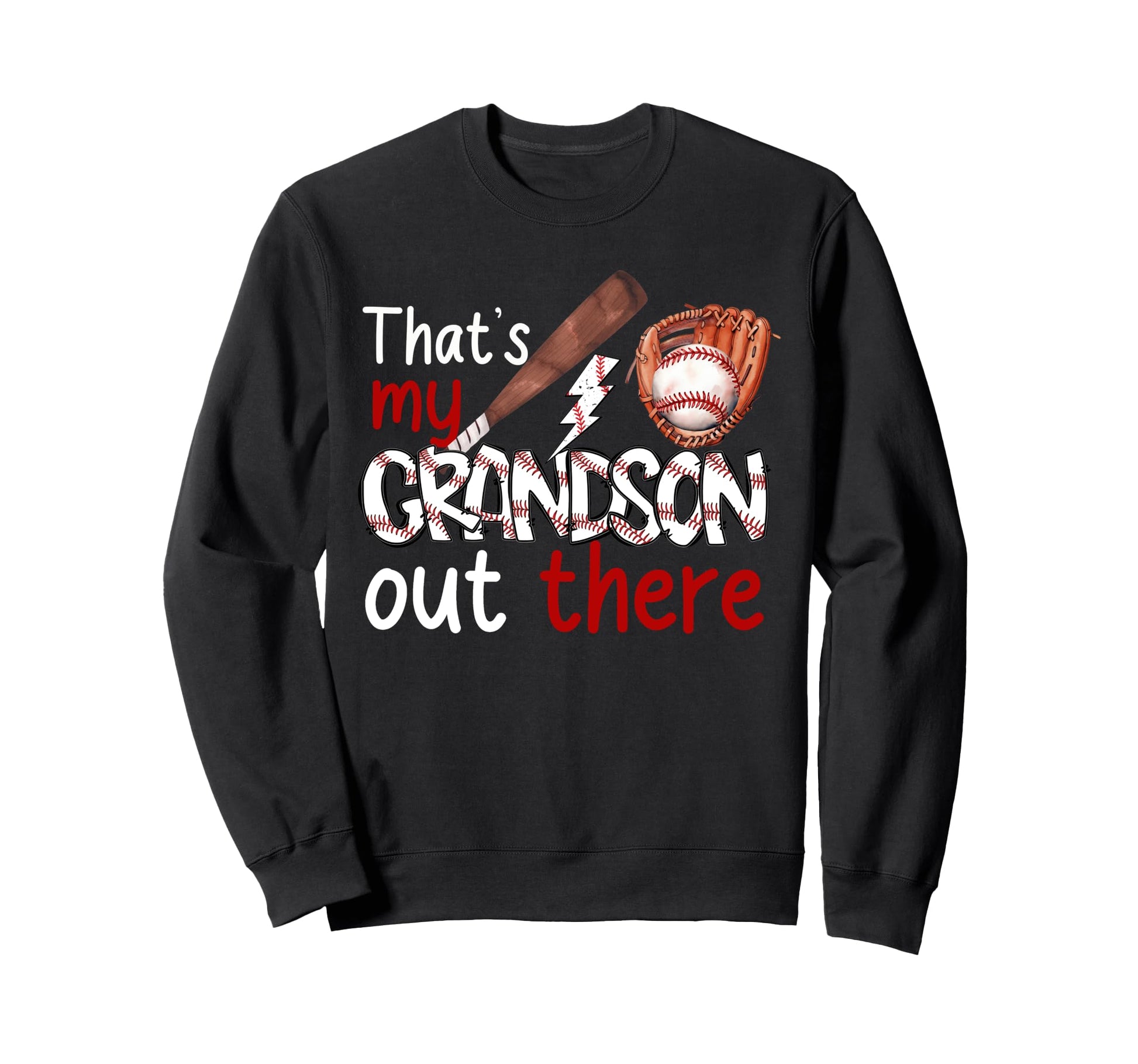 Thats My Grandson Out There Baseball Sweatshirt - Trendy Graphic Men Women - T-Shirt, Sweatshirt, Hoodie
