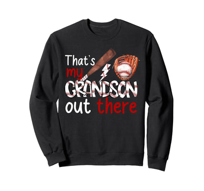 Thats My Grandson Out There Baseball Sweatshirt - Trendy Graphic Men Women - T-Shirt, Sweatshirt, Hoodie