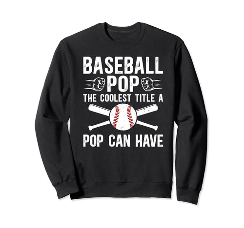 Baseball Pop Coolest Title Pop Sweatshirt - Streetwear Style Men Women - T-Shirt, Sweatshirt, Hoodie