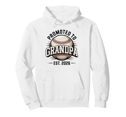 Promoted To Grandpa Est 2026 Baseball New Hoodie - Graphic Print Unisex - T-Shirt, Sweatshirt, Hoodie